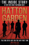 Hatton Garden (The Inside Story of Britain's Most Notorious Heist) by Jonathan Levi, 9781911600428