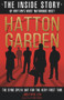 Hatton Garden (The Inside Story of Britain's Most Notorious Heist) by Jonathan Levi, 9781911600428