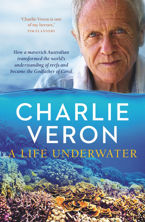 A Life Underwater by Charlie Veron, 9780143785460
