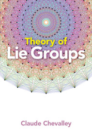 Theory of Lie Groups by Claude Chevalley, 9780486824536