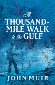 A Thousand-Mile Walk to the Gulf - 9780486823980 by John Muir, William Frederic Badè, 9780486823980