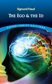 The Ego and the Id - 9780486821566 by Sigmund Freud, 9780486821566