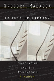 If This Be Treason (Translation and its Dyscontents) - 9780811216654 by Gregory Rabassa, 9780811216654