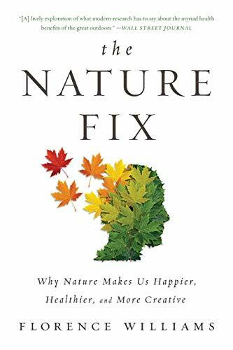 The Nature Fix (Why Nature Makes Us Happier, Healthier, and More Creative) by Florence Williams, 9780393355574
