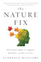 The Nature Fix (Why Nature Makes Us Happier, Healthier, and More Creative) by Florence Williams, 9780393355574