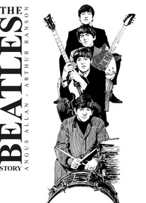 The Beatles Story by Arthur Ranson, Angus Allan, 9781781086179