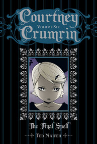 Courtney Crumrin Vol. 6 (The Final Spell) by Ted Naifeh, 9781620100189