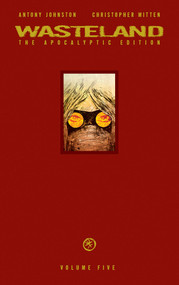 Wasteland Vol. 5 (The Apocalyptic Edition) by Antony Johnston, Christopher Mitten, 9781620102763