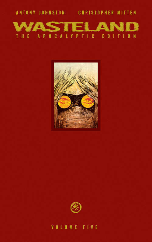 Wasteland Vol. 5 (The Apocalyptic Edition) by Antony Johnston, Christopher Mitten, 9781620102763