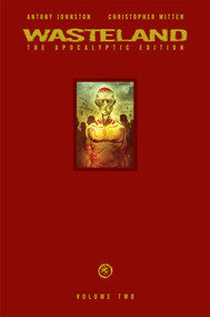 Wasteland Vol. 2 (The Apocalyptic Edition) by Antony Johnston, Christopher Mitten, 9781934964460