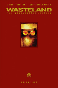Wasteland Vol. 1 (The Apocalyptic Edition) by Antony Johnston, Christopher Mitten, 9781934964194