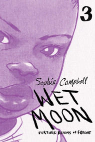 Wet Moon Vol. 3 (Further Realms of Fright) by Sophie Campbell, 9781620103296