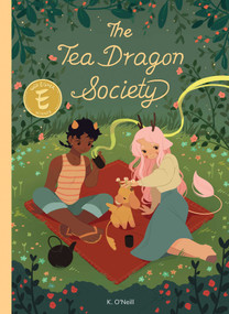 The Tea Dragon Society by K. O'Neill, 9781620104415
