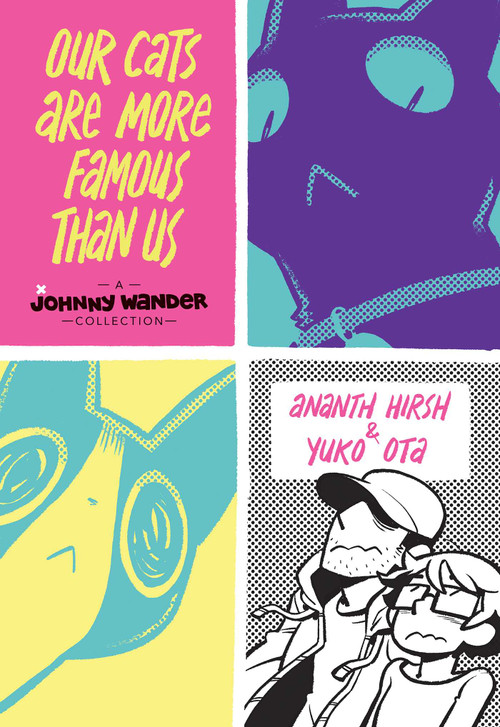 Our Cats Are More Famous Than Us (A Johnny Wander Collection) by Ananth Hirsh, Yuko Ota, 9781620103838