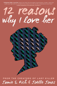 12 Reasons Why I Love Her (Tenth Anniversary Edition) by Jamie S. Rich, Joëlle Jones, 9781620102732