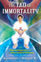 The Tao of Immortality (The Four Healing Arts and the Nine Levels of Alchemy) by Mantak Chia, William U. Wei, 9781620556702