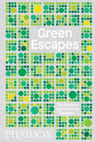 Green Escapes (The Guide to Secret Urban Gardens) by Toby Musgrave, 9780714876122