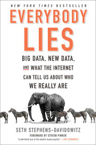 Everybody Lies (Big Data, New Data, and What the Internet Can Tell Us About Who We Really Are) - 9780062390868 by Seth Stephens-Davidowitz, 9780062390868