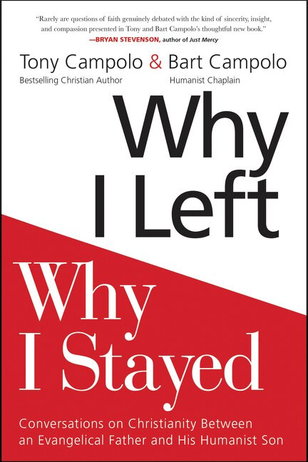 Why I Left, Why I Stayed (Conversations on Christianity Between an Evangelical Father and His Humanist Son) - 9780062415387 by Tony Campolo, Bart Campolo, 9780062415387