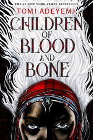 Children of Blood and Bone by Tomi Adeyemi, 9781250170972