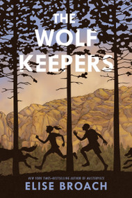 The Wolf Keepers - 9781250165015 by Elise Broach, Alice Ratterree, 9781250165015