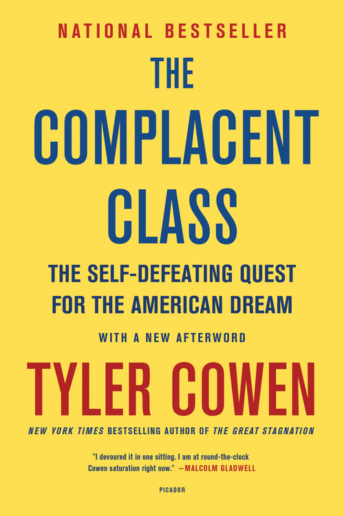 The Complacent Class (The Self-Defeating Quest for the American Dream) - 9781250153777 by Tyler Cowen, 9781250153777