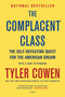 The Complacent Class (The Self-Defeating Quest for the American Dream) - 9781250153777 by Tyler Cowen, 9781250153777