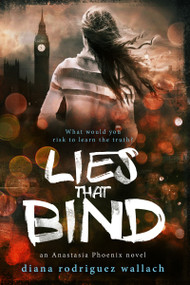 Lies That Bind by Diana Rodriguez Wallach, 9781633759022
