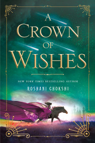 A Crown of Wishes - 9781250100214 by Roshani Chokshi, 9781250100214