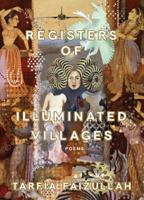 Registers of Illuminated Villages (Poems) by Tarfia Faizullah, 9781555978006