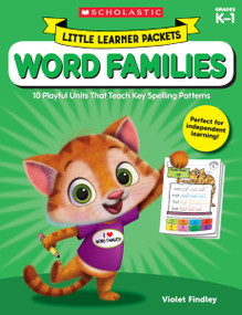Little Learner Packets: Word Families (10 Playful Units That Teach Key Spelling Patterns) by Violet Findley, 9781338230307
