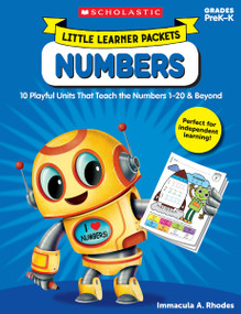 Little Learner Packets: Numbers (10 Playful Units That Teach the Numbers 1-20 & Beyond) by Immacula Rhodes, 9781338228298