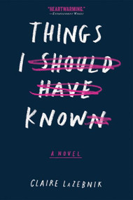 Things I Should Have Known - 9781328869340 by Claire LaZebnik, 9781328869340