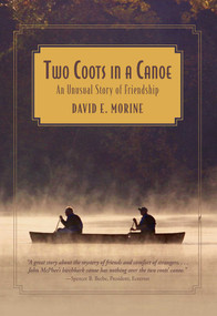 Two Coots in a Canoe (An Unusual Story Of Friendship) by David E. Morine, 9780762770366