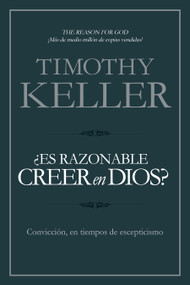 ¿Es razonable creer en Dios? (Convicción, en tiempos de escepticismo) (Spanish Edition) by Timothy Keller, 9781433644979