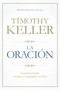 La Oración (Experimentando asombro e intimidad con Dios) (Spanish Edition) by Timothy Keller, 9781433644573