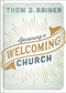 Becoming a Welcoming Church by Thom S. Rainer, 9781462765454