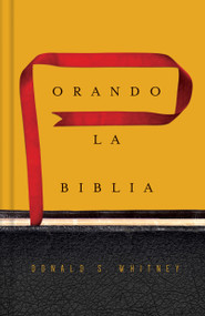 Orando la Biblia (Spanish Edition) by Donald S. Whitney, 9781433691881