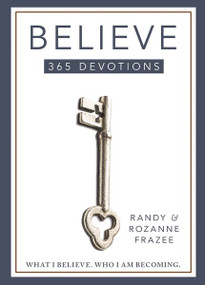 Believe 365-Day Devotional (What I Believe. Who I Am Becoming.) - 9780310092032 by Randy Frazee, Rozanne Frazee, 9780310092032