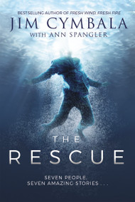 The Rescue (Seven People, Seven Amazing Stories…) by Jim Cymbala, Ann Spangler, 9780310351177