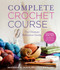 Complete Crochet Course (The Ultimate Reference Guide) by Shannon Mullett-Bowlsby, Jason Mullett-Bowlsby, 9781454710523