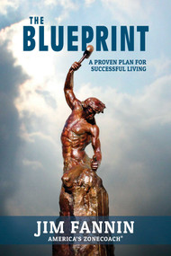 The Blueprint (A Proven Plan for Successful Living) by Jim Fannin, 9781682616314