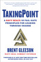 TakingPoint (A Navy SEAL's 10 Fail Safe Principles for Leading Through Change) by Brent Gleeson, Mark Owen, 9781501176784