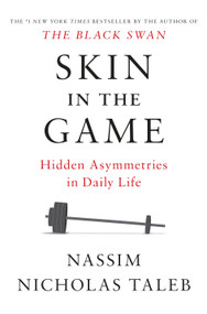 Skin in the Game (Hidden Asymmetries in Daily Life) by Nassim Nicholas Taleb, 9780425284629