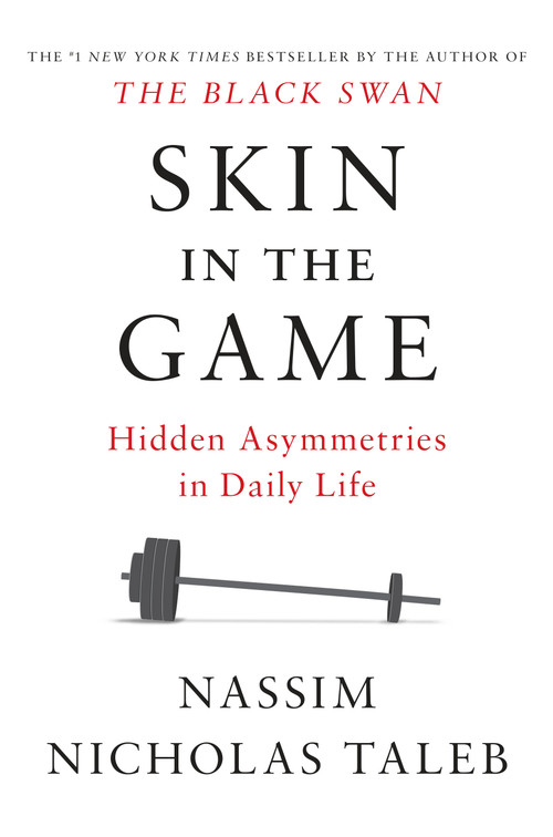 Skin in the Game (Hidden Asymmetries in Daily Life) by Nassim Nicholas Taleb, 9780425284629