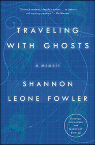 Traveling with Ghosts (A Memoir) - 9781501107863 by Shannon Leone Fowler