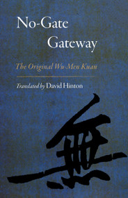 No-Gate Gateway (The Original Wu-Men Kuan) by David Hinton, 9781611804379