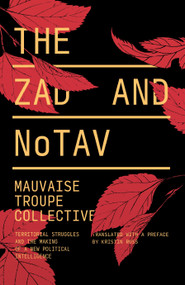 The Zad and NoTAV (Territorial Struggles and the Making of a New Political Intelligence) by Mauvaise Troupe Collective, Kristin Ross, 9781786634962