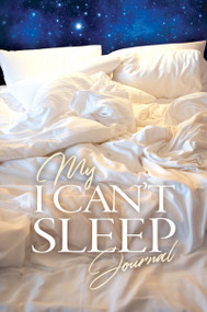 My I Can't Sleep Journal by KPT Publishing, 9781944833336