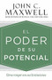 El poder de su potencial (Cómo romper con sus limitaciones) by John C. Maxwell, 9781546081883